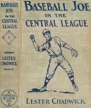 [Gutenberg 41847] • Baseball Joe in the Central League; or, Making Good as a Professional Pitcher